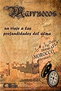 Marruecos: Un Viaje a Las Profundidades del Alma (Paperback)