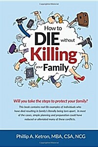 How to Die Without Killing Your Family (Paperback)