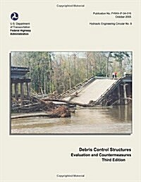 Debris Control Structures - Evaluation and Countermeasures: Third Edition (Paperback)