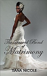 The Sacred Bond of Matrimony (Paperback)