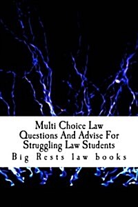 Multi Choice Law Questions and Advise for Struggling Law Students: Academic Tutorial for Becoming a Law School Success Story - By a Big Law School Suc (Paperback)