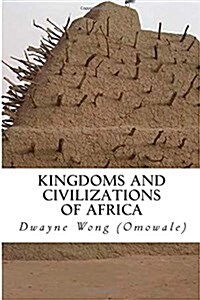 Kingdoms and Civilizations of Africa (Paperback)