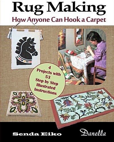Rug Making: How Anyone Can Hook a Carpet (Paperback)