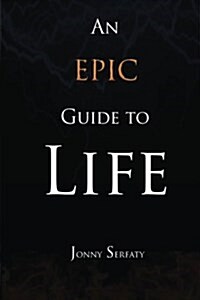 An Epic Guide to Life (Paperback)
