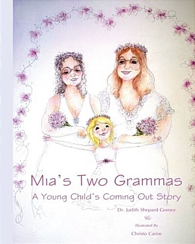 MIAs Two Grammas: A Childs Coming Out Story (Paperback)