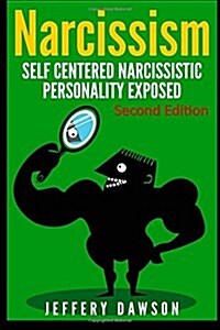 Narcissism: Self Centered Narcissistic Personality Exposed (Paperback)