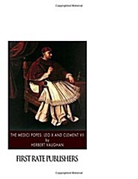 The Medici Popes: Leo X and Clement VII (Paperback)