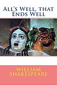 Alls Well, That Ends Well (Paperback)