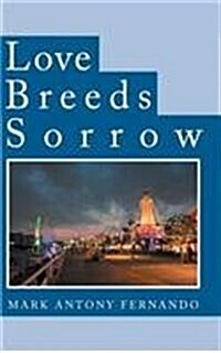 Love Breeds Sorrow (Hardcover)