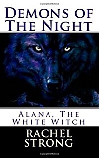 Alana, the White Witch: Demons of the Night (Paperback)