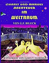 Charly Und Marlies Abenteuer Im Weltraum (Paperback)