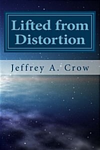 Lifted from Distortion: Prayers for Living (Paperback)