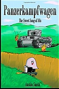 Panzerkampfwagen: The Sweet Song of 88s (Paperback)