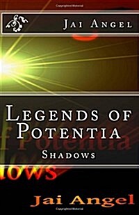 Legends of Potentia: Shadows (Paperback)