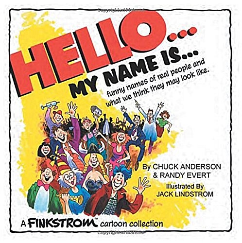 Hello... My Name Is...: Funny Names of Real People and What We Think They May Look Like (Paperback)