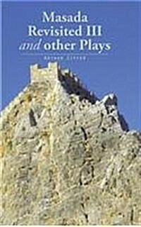 Masada Revisited III and Other Plays (Hardcover)