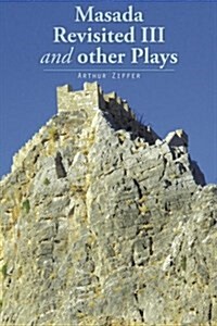 Masada Revisited III and Other Plays (Paperback)