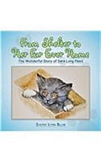 From Shelter to Her Fur Ever Home: The Wonderful Story of Sara Long Paws (Paperback)