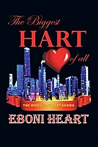 The Biggest Hart of All: The Windy City Hart Series (Paperback)