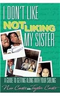 I Dont Like Not Liking My Sister (Paperback)