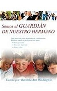 Somos El Guardian de Nuestro Hermano (Paperback)