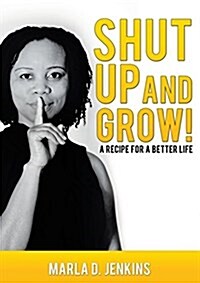 Shut Up and Grow! (Paperback)