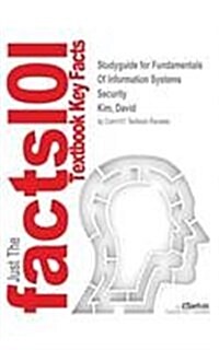 Studyguide for Fundamentals of Information Systems Security by Kim, David, ISBN 9781284031621 (Paperback)