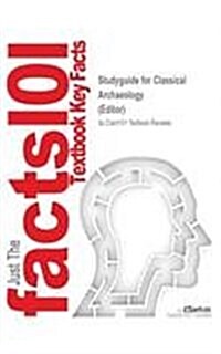 Studyguide for Classical Archaeology by (Editor), ISBN 9781444336917 (Paperback)