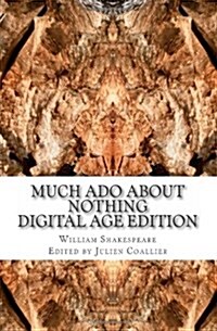 Much Ado about Nothing: Digital Age Edition (Paperback)