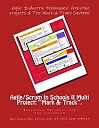 Agile/Scrum In Schools II Multi Project: Mark & Track.: Freestyle Projects for the classroom (Paperback)