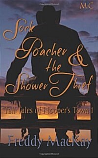 Sock Poacher & the Shower Thief: Tall Tales of Hoopers Town 1 (Paperback)