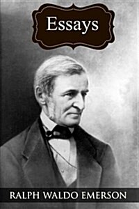 Essays: (Collected Works of Ralph Waldo Emerson) (Paperback)