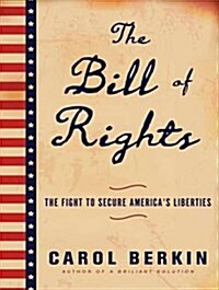 The Bill of Rights: The Fight to Secure Americas Liberties (Audio CD, CD)