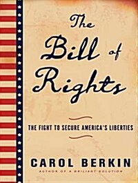 The Bill of Rights: The Fight to Secure Americas Liberties (MP3 CD, MP3 - CD)