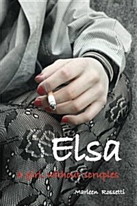 Elsa, a Girl Without Scruples (Paperback)