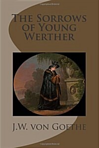 The Sorrows of Young Werther (Paperback)