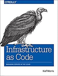 Infrastructure as Code: Managing Servers in the Cloud (Paperback)