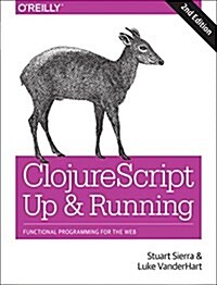 Clojurescript: Up and Running: Functional Programming for the Web (Paperback, 2, Revised)