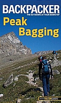 Backpacker Magazines Peak Bagging (Paperback)