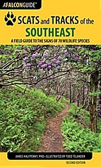 Scats and Tracks of the Southeast: A Field Guide to the Signs of 70 Wildlife Species (Paperback, 2)