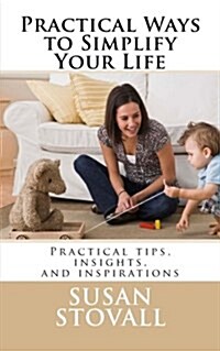 Practical Ways to Simplify Your Life (Paperback)