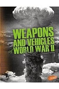 Weapons and Vehicles of World War II (Hardcover)