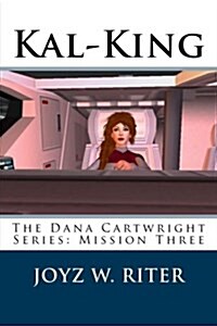 Kal-King: The Dana Cartwright Series: Mission Three (Paperback)
