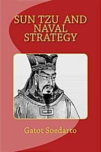 Sun Tzu and Naval Strategy (Paperback)