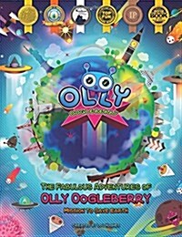 The Fabulous Adventures of Olly Oogleberry: Mission to Save Earth (Paperback)