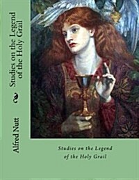 Studies on the Legend of the Holy Grail (Paperback)