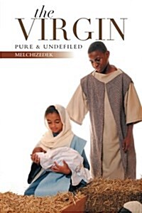 The Virgin: Pure & Undefiled (Paperback)