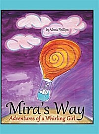 Miras Way: Adventures of a Whirling Girl (Hardcover)