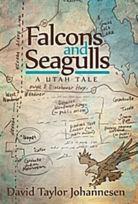 Falcons and Seagulls: A Utah Tale (Hardcover)