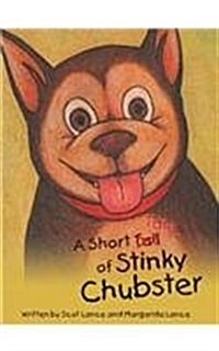 A Short Tale of Stinky Chubster (Hardcover)